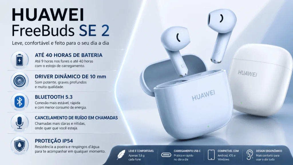 HUAWEI FreeBuds SE 2: fone de ouvido Bluetooth leve, confortável e com até 40 horas de bateria chatgpt image 21 de ago. de 2026, 20 04 52